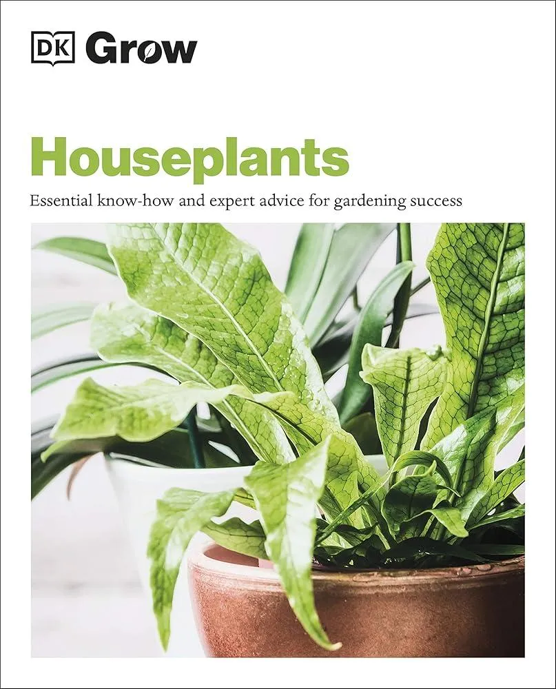 Grow Houseplants : Essential Know-how and Expert Advice for Gardening Success