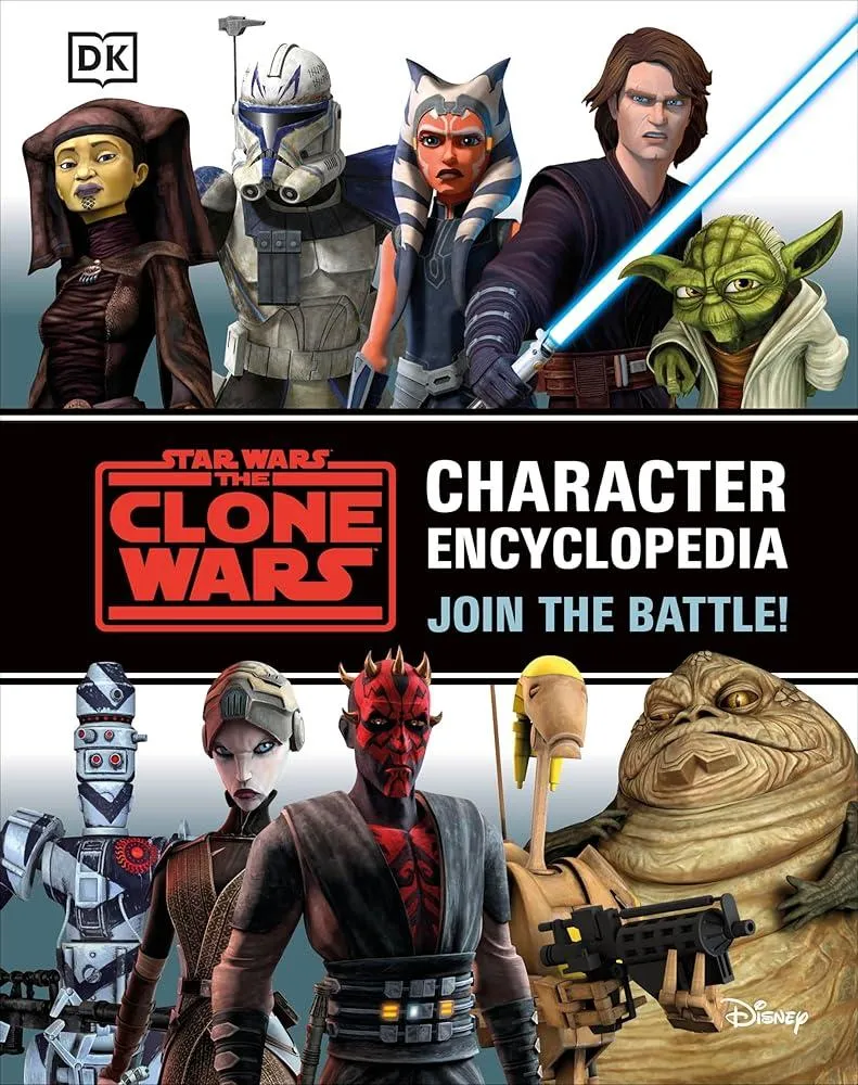 Star Wars The Clone Wars Character Encyclopedia : Join the battle!