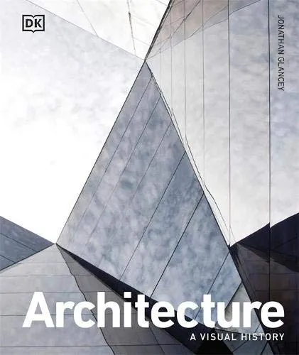 Architecture : A Visual History