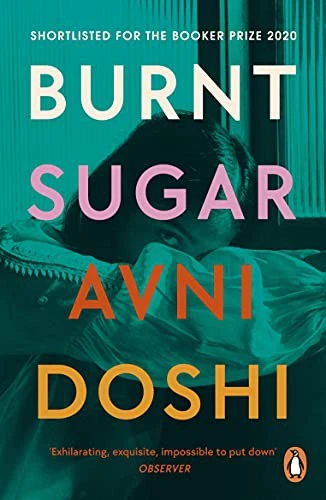 Burnt Sugar : Shortlisted for the Booker Prize 2020