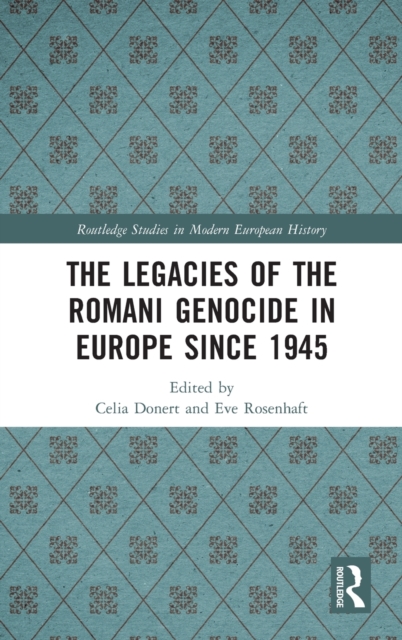 The Legacies of the Romani Genocide in Europe Since 1945