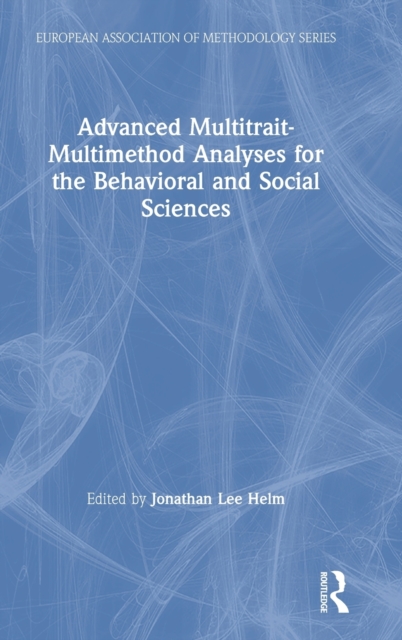 Advanced Multitrait-Multimethod Analyses for the Behavioral and Social Sciences