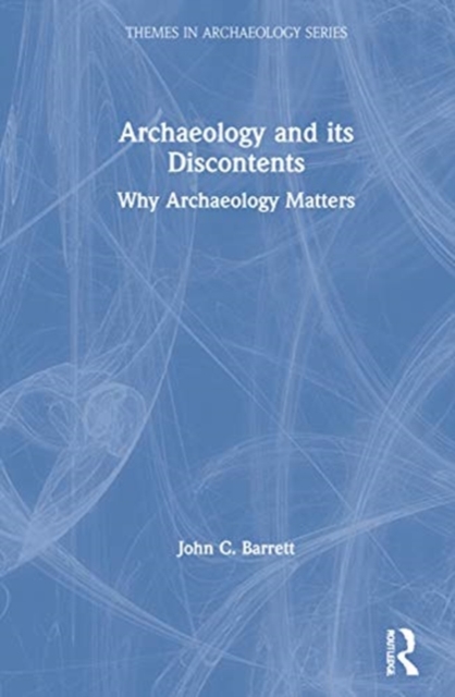 Archaeology and its Discontents
