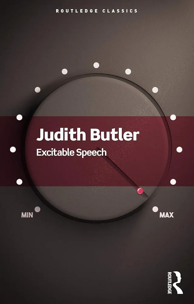 Excitable Speech : A Politics of the Performative