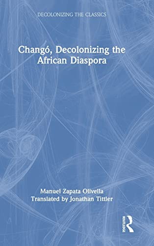 Chango, Decolonizing the African Diaspora