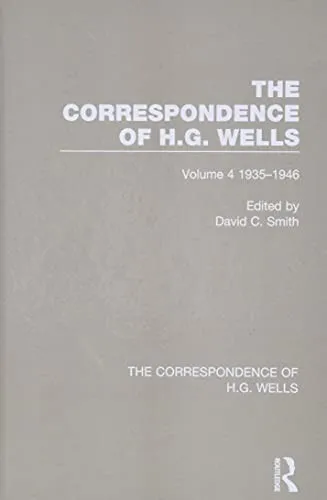 The Correspondence of H.G. Wells : Volume 4 1935–1946