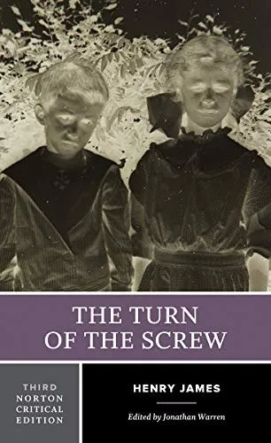 The Turn of the Screw : A Norton Critical Edition : 0