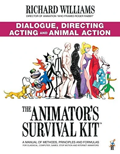 The Animator's Survival Kit: Dialogue, Directing, Acting and Animal Action : (Richard Williams' Animation Shorts)