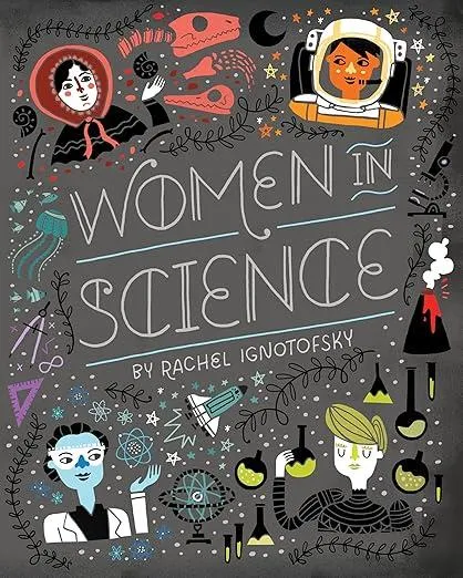 Women in Science : Fearless Pioneers Who Changed the World