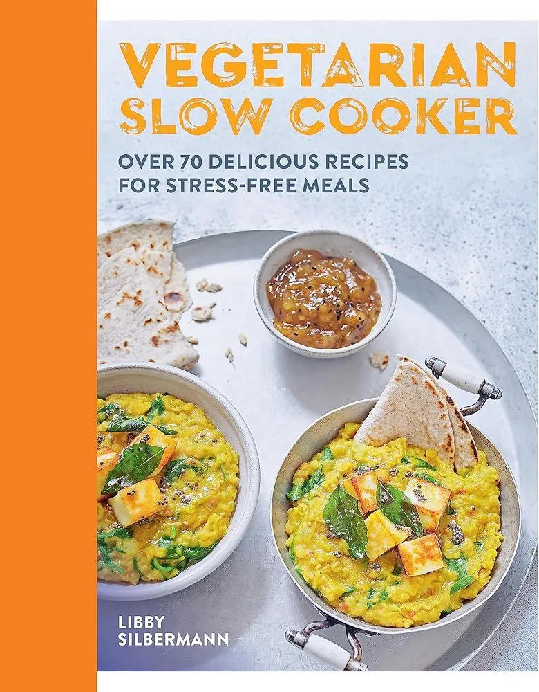 Vegetarian Slow Cooker : Over 70 delicious recipes for stress-free meals