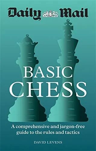 Daily Mail Basic Chess : A comprehensive and jargon-free guide to the rules and tactics