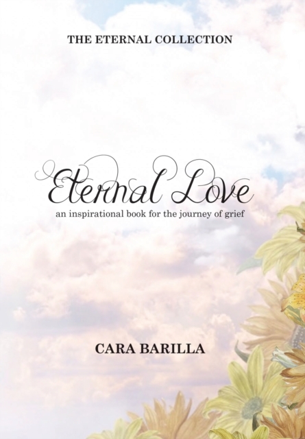 Eternal love - An inspirational book to help with the journey of grief