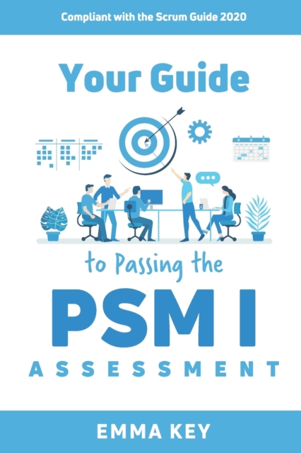 Your Guide to Passing the PSM I Assessment