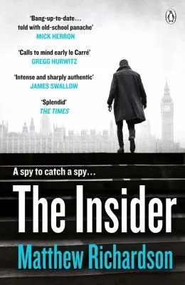 The Insider : BESTSELLING AUTHOR OF THE SCARLET PAPERS: THE TIMES THRILLER OF THE YEAR 2023