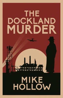 The Dockland Murder : The intriguing wartime murder mystery