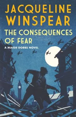 The Consequences of Fear : A spellbinding wartime mystery