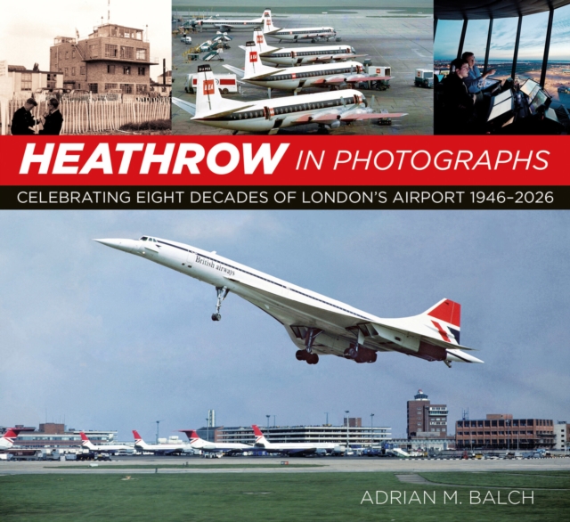 Heathrow in Photographs
