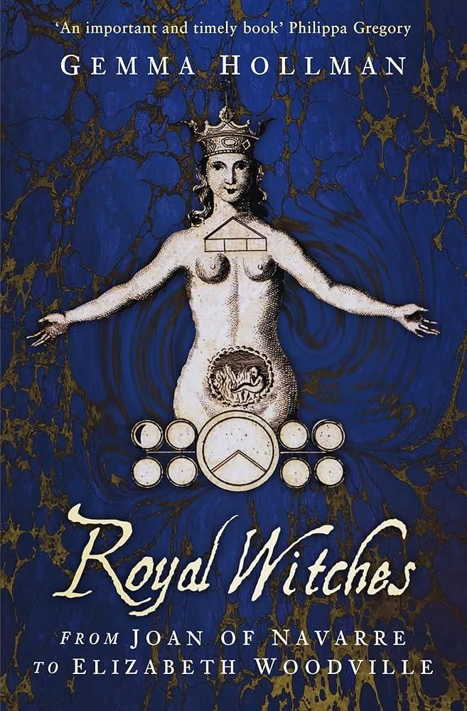 Royal Witches : From Joan of Navarre to Elizabeth Woodville