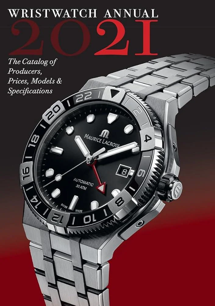 Wristwatch Annual 2021 : The Catalog of Producers, Prices, Models, and Specifications