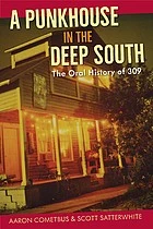 A Punkhouse in the Deep South : The Oral History of 309