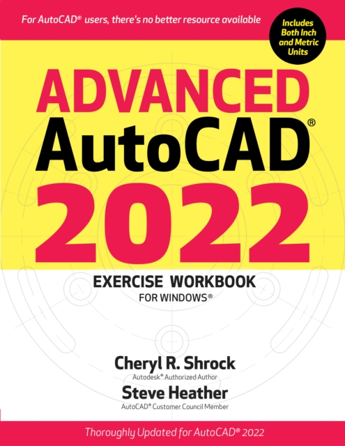 Advanced Autocad(r) 2022 Exercise Workbook