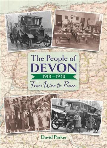 The People of Devon 1918-1930 : From War to Peace