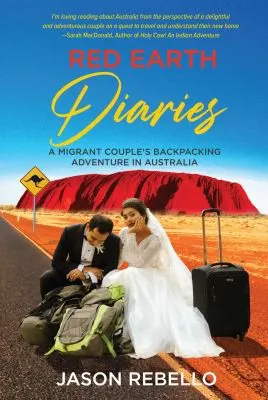 Red Earth Diaries: A Migrant Couple's Backpacking Adventure in Australia