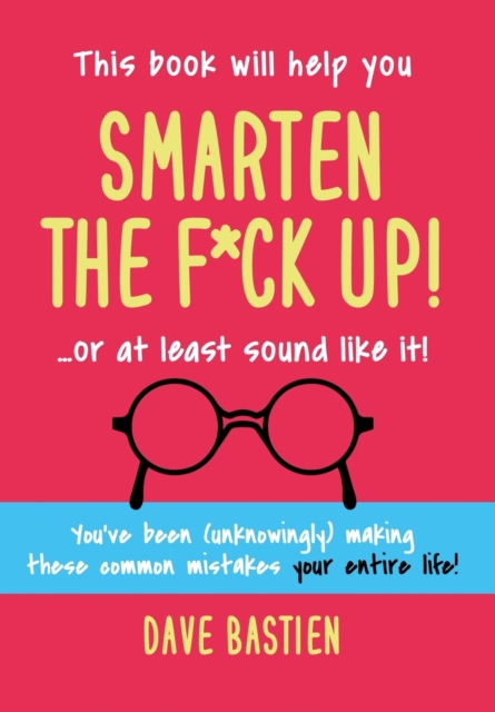 Smarten the F*ck Up!