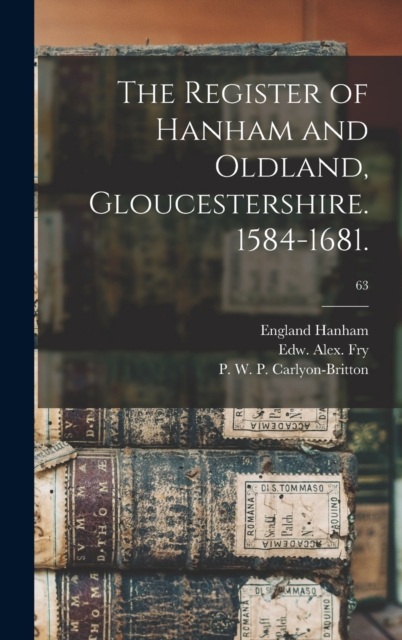 The Register of Hanham and Oldland, Gloucestershire. 1584-1681.; 63
