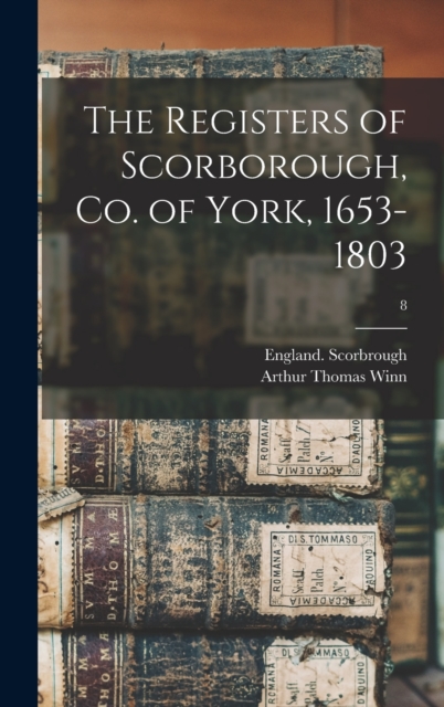 The Registers of Scorborough, Co. of York, 1653-1803; 8