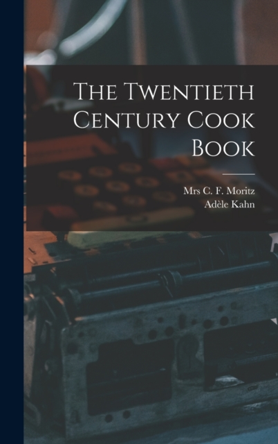 The Twentieth Century Cook Book