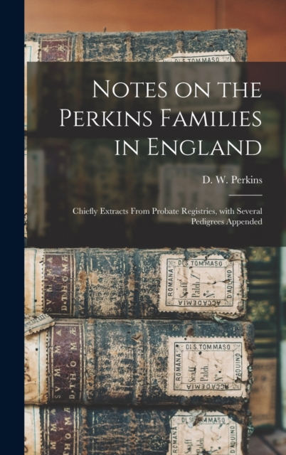 Notes on the Perkins Families in England