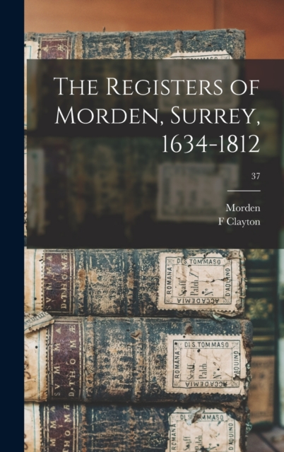 The Registers of Morden, Surrey, 1634-1812; 37