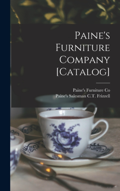 Paine's Furniture Company [catalog]