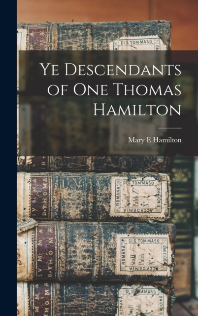 Ye Descendants of One Thomas Hamilton