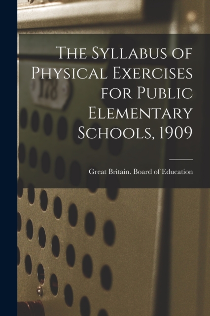 The Syllabus of Physical Exercises for Public Elementary Schools, 1909