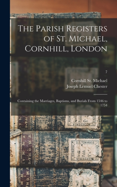 The Parish Registers of St. Michael, Cornhill, London