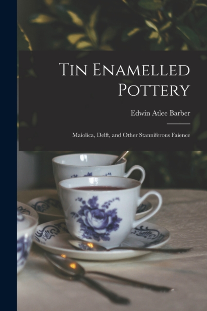 Tin Enamelled Pottery