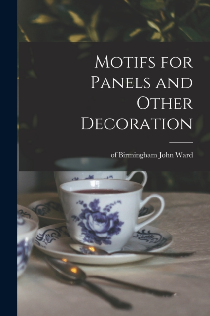 Motifs for Panels and Other Decoration
