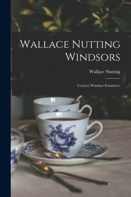 Wallace Nutting Windsors