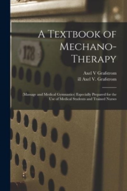 A Textbook of Mechano-therapy [electronic Resource]
