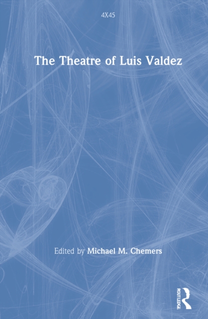 The Theatre of Luis Valdez