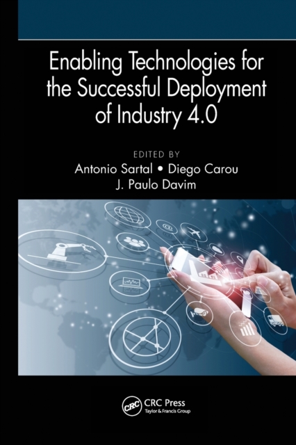 Enabling Technologies for the Successful Deployment of Industry 4.0