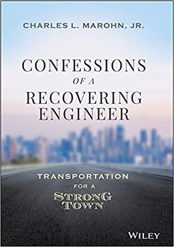 Confessions of a Recovering Engineer : Transportation for a Strong Town