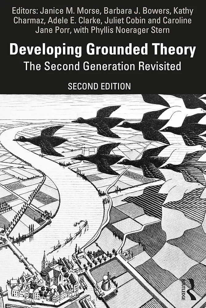 Developing Grounded Theory : The Second Generation Revisited