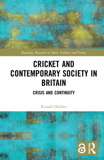 Cricket and Contemporary Society in Britain