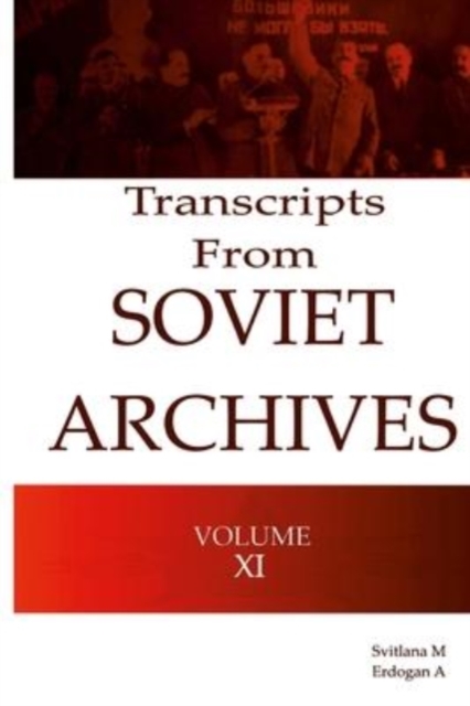 Transcripts from the Soviet Archives Volume XI 1931