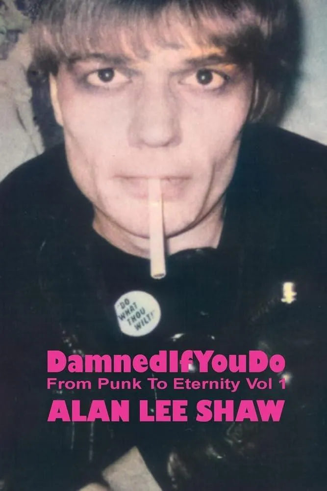 Damned if you Do : From Punk to Eternity Vol. 1