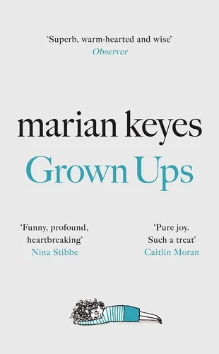 Grown Ups : An absorbing page-turner from Sunday Times bestselling author Marian Keyes