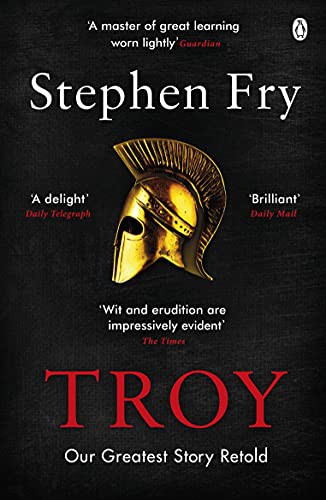 Troy : Our Greatest Story Retold